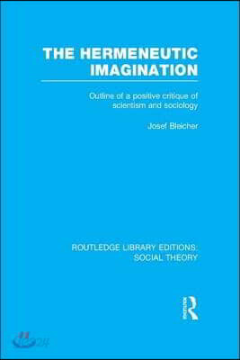 Hermeneutic Imagination (RLE Social Theory)
