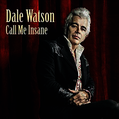 Dale Watson — Call Me Insane 앨범 커버