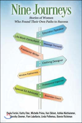 Nine Journeys: Stories of Women Who Found Their Own Paths to Success