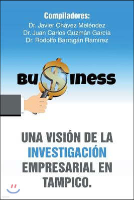 Una vision de la investigacion empresarial en Tampico.