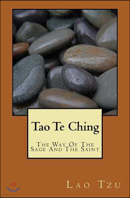 Tao Te Ching: The Way Of The Sage And The Saint