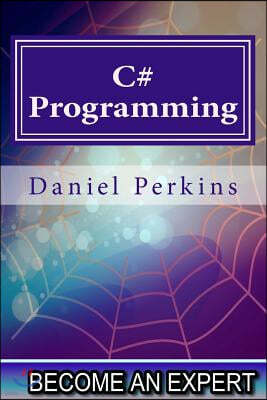 C# Programming: Updated for .NET FRAMEWORK 4.5