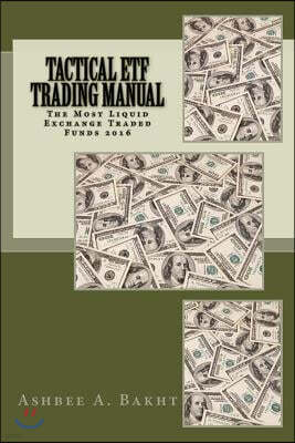 Tactical ETF Trading Manual: The Most Liquid Exchange Traded Funds 2016