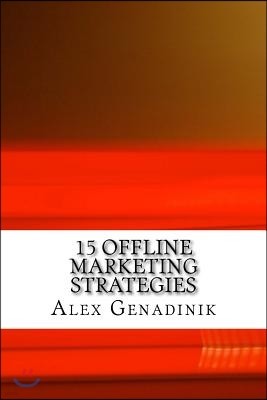 15 Offline Marketing Strategies: Time tested and proven offline marketing techniques