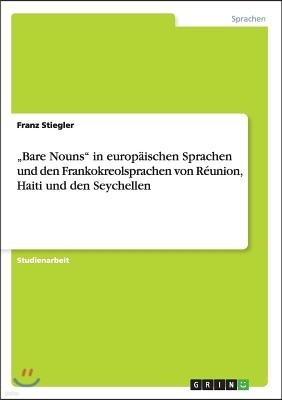 "Bare Nouns in europaischen Sprachen und den Frankokreolsprachen von Reunion, Haiti und den Seychellen
