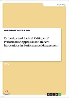 Orthodox and Radical Critique of Performance Appraisal and Recent Innovations in Performance Management