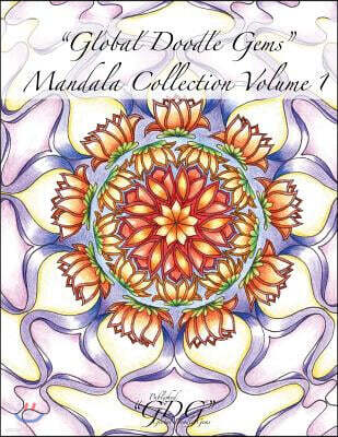 Global Doodle Gems Mandala Collection Volume 1: 60 Mandalas from traditional to untraditional