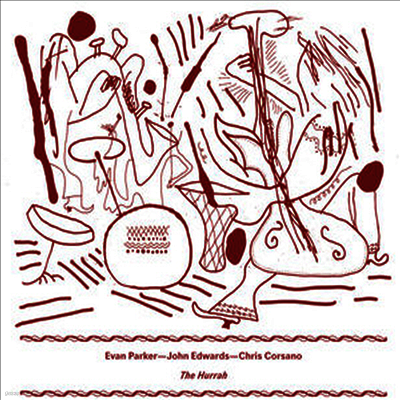 Evan Parker,John Edwards,Chris Corsano — Hurrah 앨범 커버