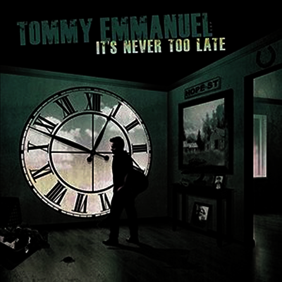Tommy Emmanuel — It's Never Too Late 앨범 커버