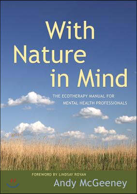 With Nature in Mind: The Ecotherapy Manual for Mental Health Professionals