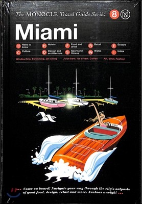 The Monocle Travel Guide to Miami: The Monocle Travel Guide Series