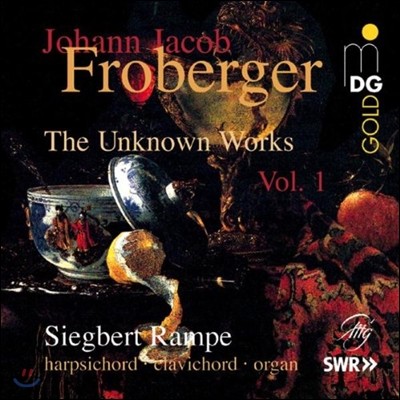 Siegbert Rampe 프로베르거: 알려지지 않은 작품 1집 (Froberger: The Unknown Works Vol.1)