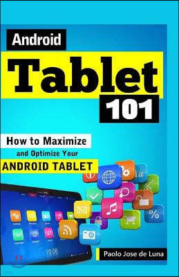 Android Tablet 101: How to Maximize and Optimize Your Android Tablet