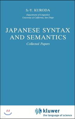 Japanese Syntax and Semantics: Collected Papers