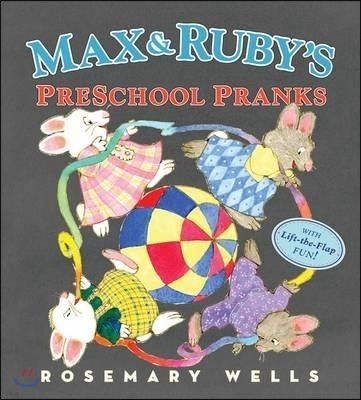 Max and Ruby's Preschool Pranks