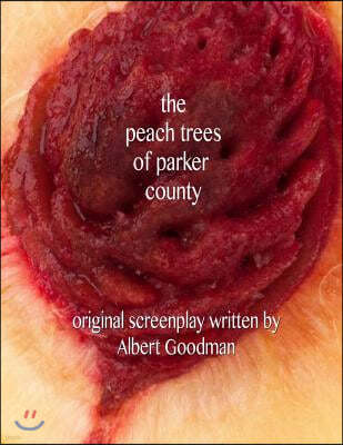 The Peach Trees of Parker County: Original Screenplay