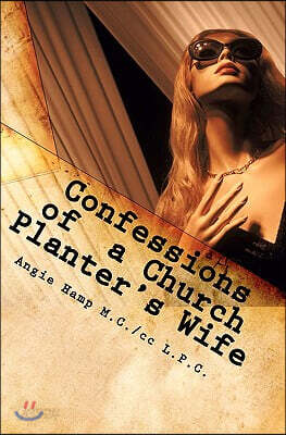 Confessions of a Church Planter's Wife: Coming Clean About The Dirty Side of Church Planting