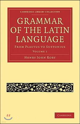 Grammar of the Latin Language 2 Volume Paperback Set: From Plautus to Suetonius