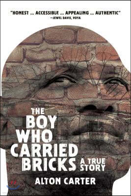 The Boy Who Carried Bricks: A True Story (Older YA Cover)