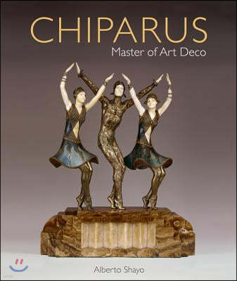 Chiparus: Master of Art Deco