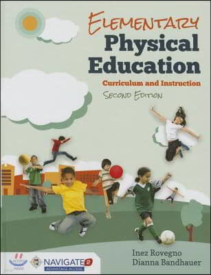 Elementary Physical Education: Curriculum and Instruction