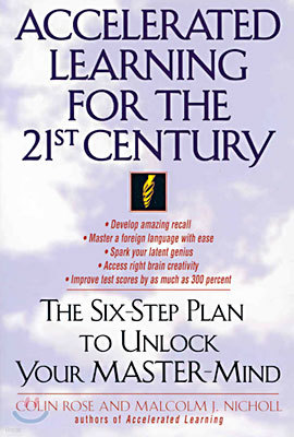 Accelerated Learning for the 21st Century : The Six-Step Plan to Unlock Your Master-Mind (PaperBack)