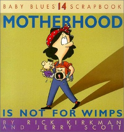 Motherhood Is Not for Wimps