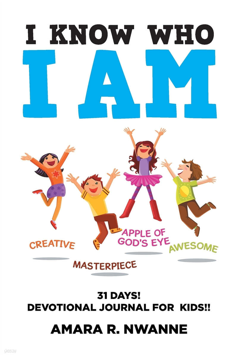 I Know Who I Am: 31 DAYS! Devotional Journal For Kids!!