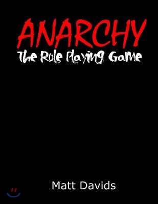 Anarchy: The Role-Playing Game