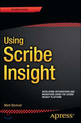 Using Scribe Insight: Developing Integrations and Migrations Using the Scribe Insight Platform