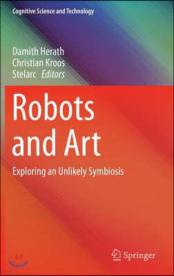 Robots and Art: Exploring an Unlikely Symbiosis