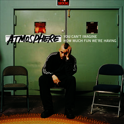 Atmosphere — You Can't Imagine How Much Fun We're Having (10 Year Anniversary Edition) 앨범 커버