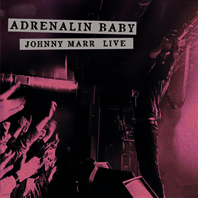 Johnny Marr — Adrenalin Baby: Johnny Marr Live (Gatefold) 앨범 커버