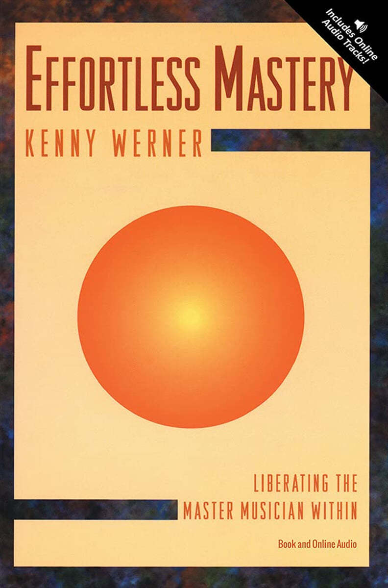 Effortless Mastery: Liberating the Master Musician Within, Book & Online Audio