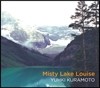 Yuhki Kuramoto Ű  - ̽Ƽ ũ  (Misty Lake Louise)
