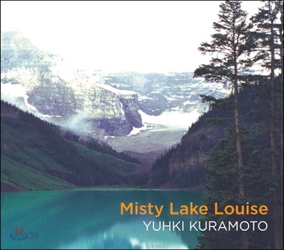  Yuhki Kuramoto 유키 구라모토 - 미스티 레이크 루이즈 (Misty Lake Louise) - YES24 