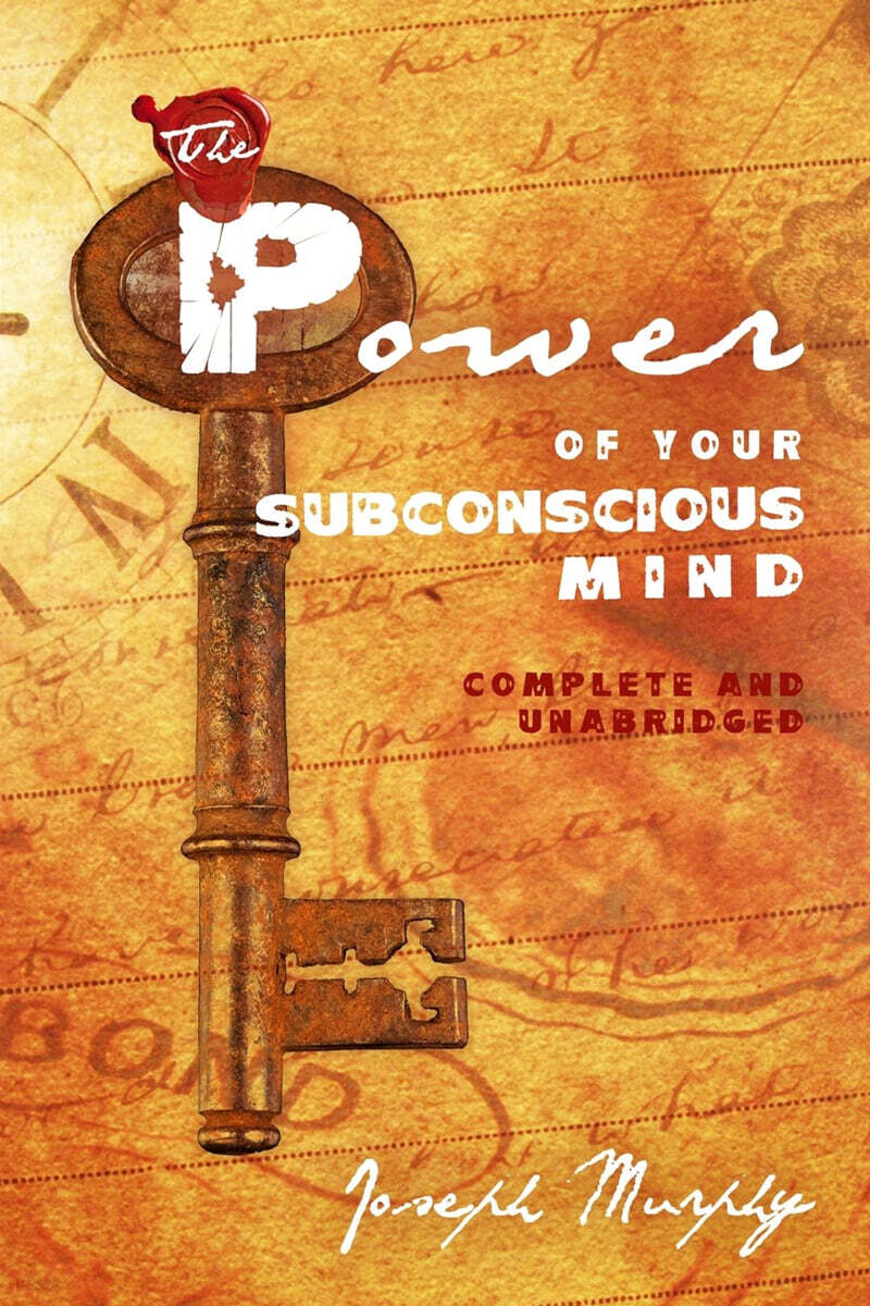 The Power of Your Subconscious Mind: Complete and Unabridged