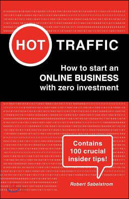 Hot Traffic: How to start an ONLINE BUSINESS with zero investment