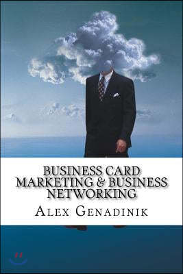 Business Card Marketing & Business Networking: How to Promote Your Company with Business Cards