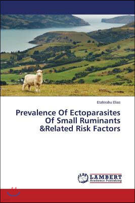 Prevalence Of Ectoparasites Of Small Ruminants &Related Risk Factors