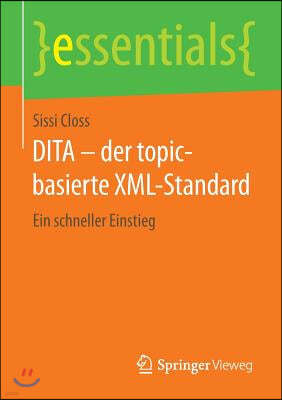 Dita - Der Topic-Basierte XML-Standard: Ein Schneller Einstieg