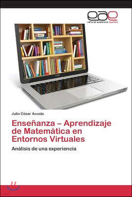 Ensenanza - Aprendizaje de Matematica en Entornos Virtuales