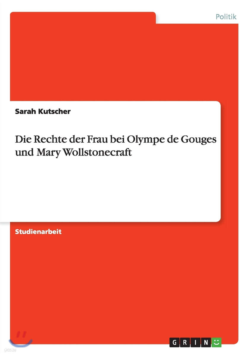 Die Rechte Der Frau Bei Olympe de Gouges Und Mary Wollstonecraft