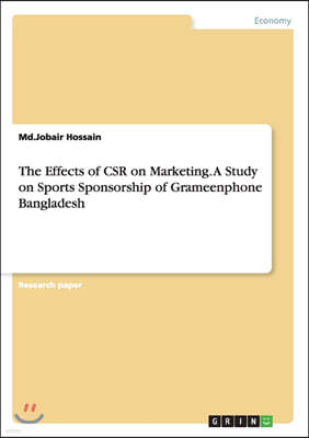 The Effects of CSR on Marketing. A Study on Sports Sponsorship of Grameenphone Bangladesh