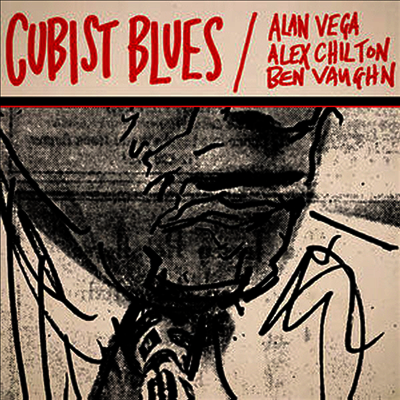 Alan Vega,Alex Chilton,Ben Vaughn — Cubist Blues (Remastered)(Gatefold Cover)(MP3 Download) 앨범 커버