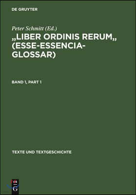 Liber Ordinis Rerum (Esse-Essencia-Glossar): Band I: Einleitung - Text Band II: Apparat - Wortregister