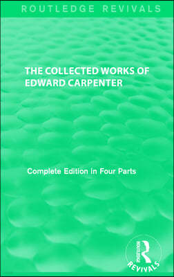 Collected Works of Edward Carpenter