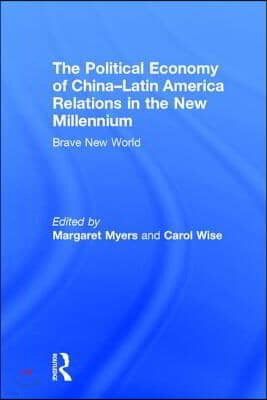 Political Economy of China-Latin America Relations in the New Millennium