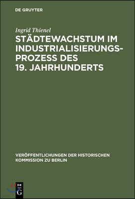 Städtewachstum im Industrialisierungsprozess des 19. Jahrhunderts