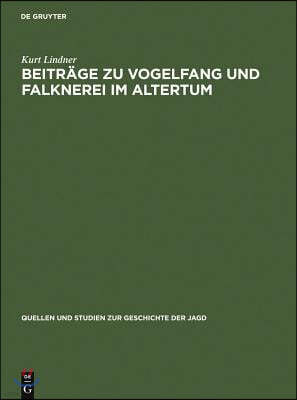 Beiträge Zu Vogelfang Und Falknerei Im Altertum